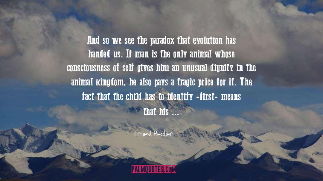 Evolution quotes by Ernest Becker