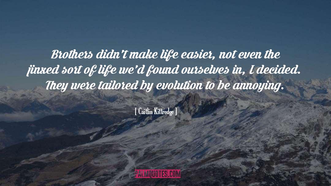Evolution Vs Creation quotes by Caitlin Kittredge