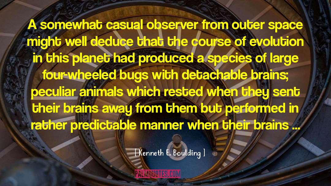 Evolution Vs Creation quotes by Kenneth E. Boulding