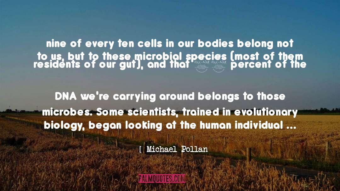 Evolutionary Biology quotes by Michael Pollan