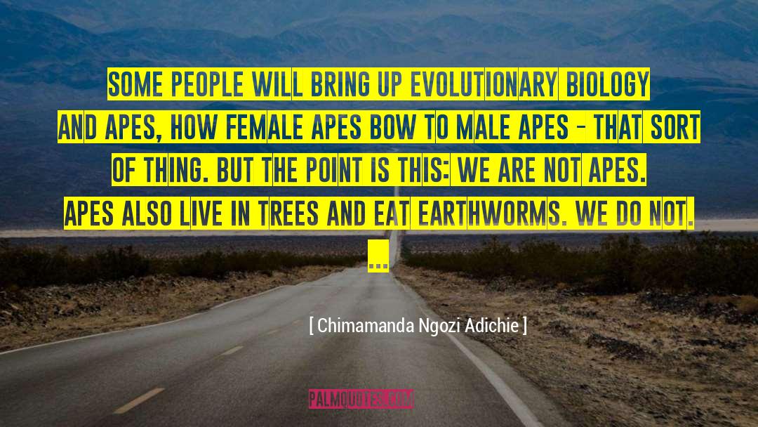 Evolutionary Biology quotes by Chimamanda Ngozi Adichie