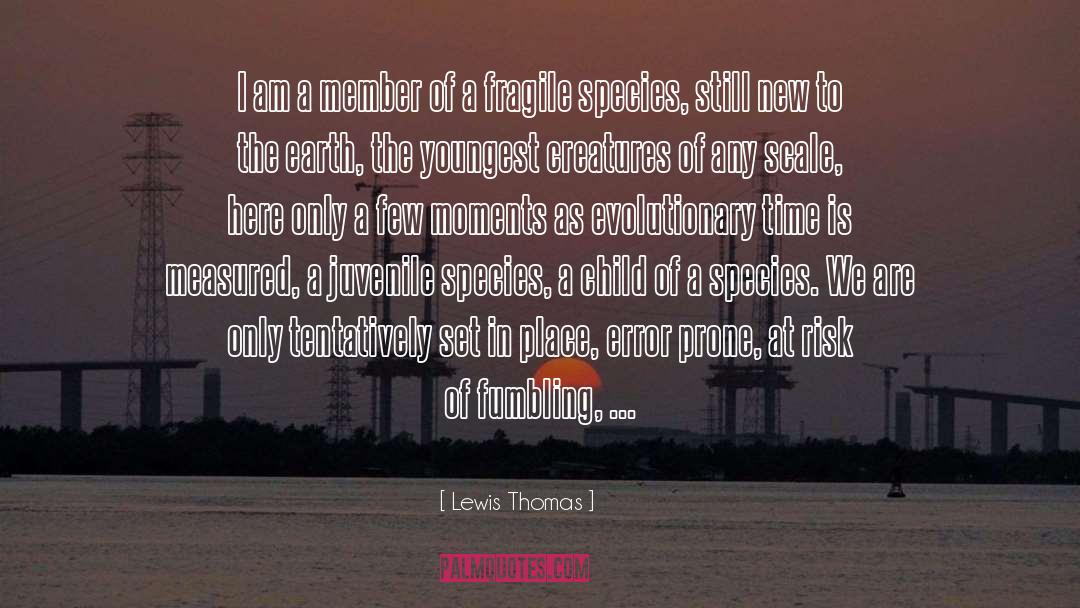 Evolutionary Novelties quotes by Lewis Thomas