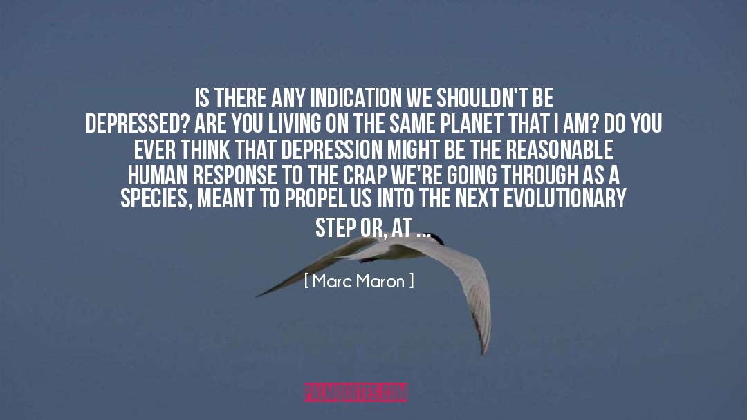 Evolutionary Potentials quotes by Marc Maron