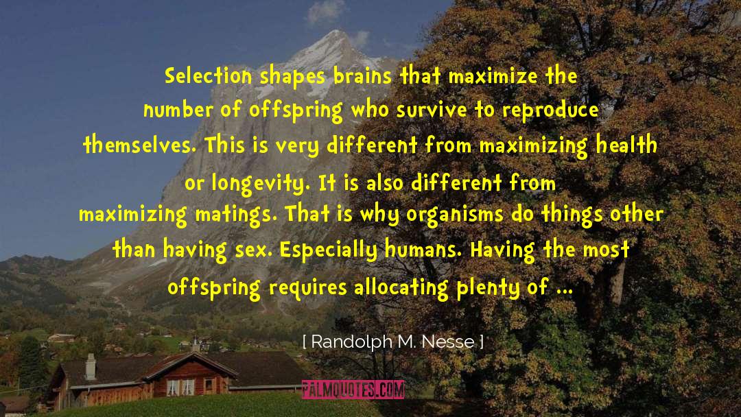 Evolutionary Psychology quotes by Randolph M. Nesse