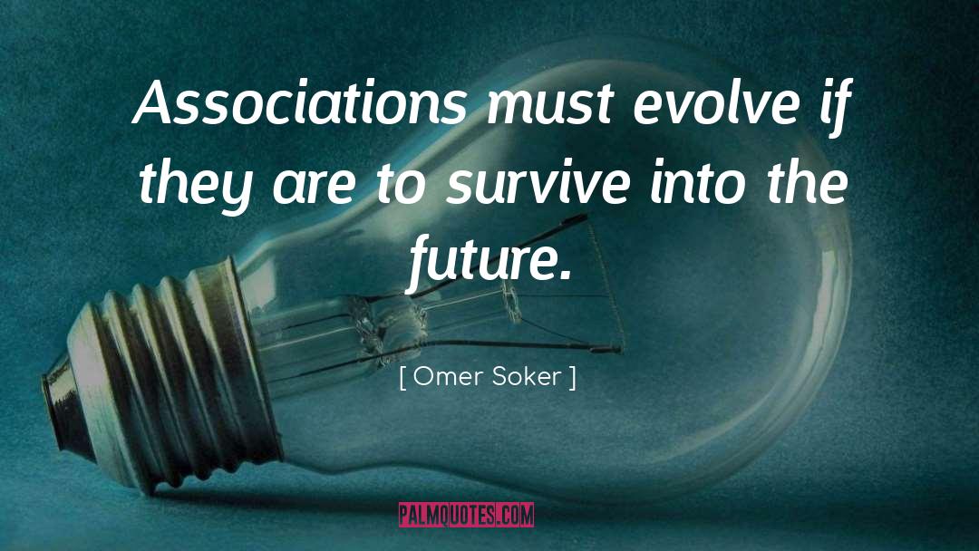 Evolve quotes by Omer Soker