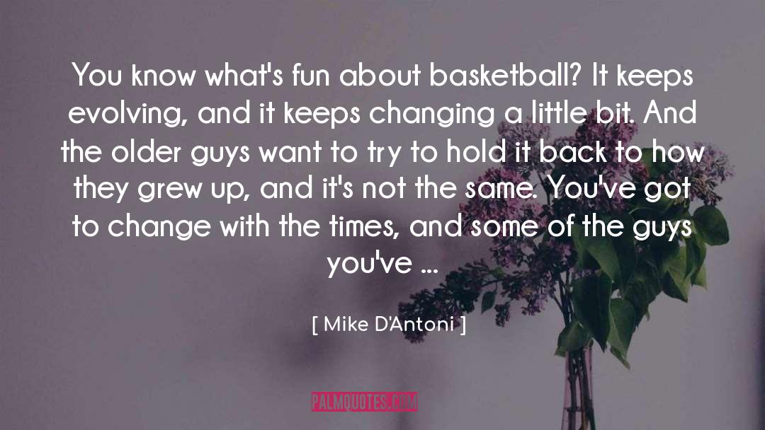 Evolve quotes by Mike D'Antoni