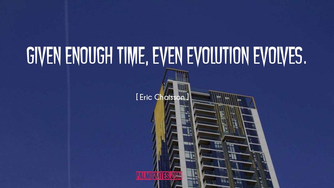 Evolves quotes by Eric Chaisson