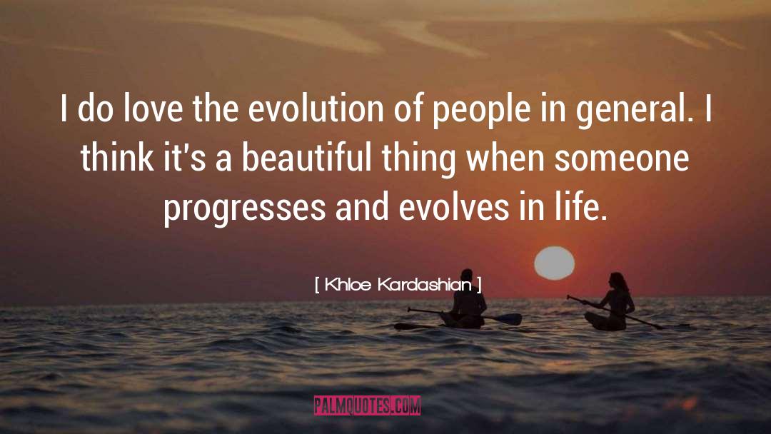 Evolves quotes by Khloe Kardashian