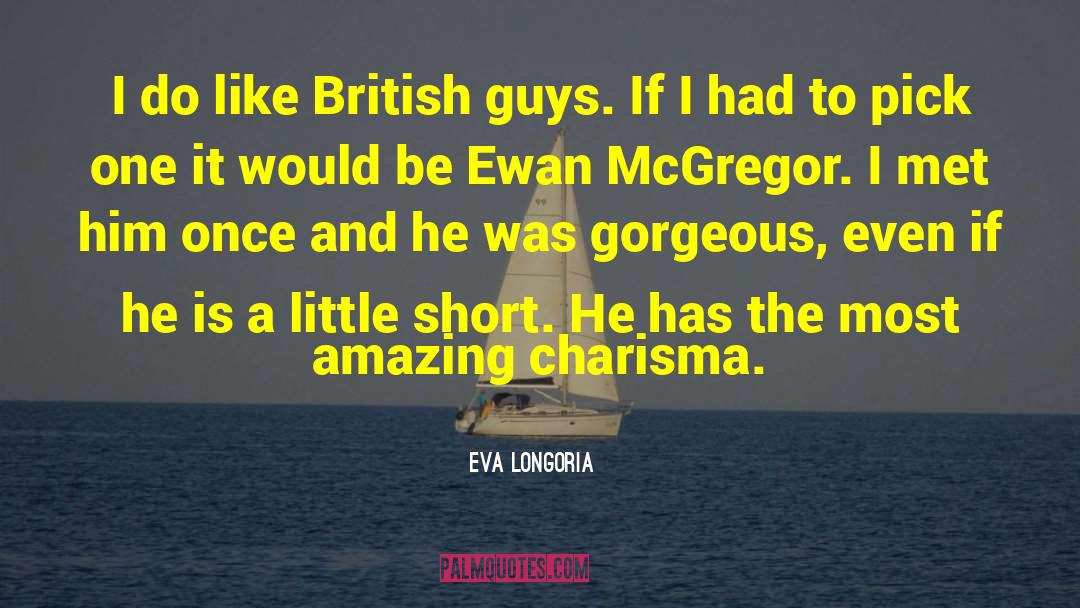 Ewan quotes by Eva Longoria