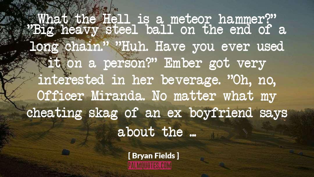 Ex Boyfriend quotes by Bryan Fields