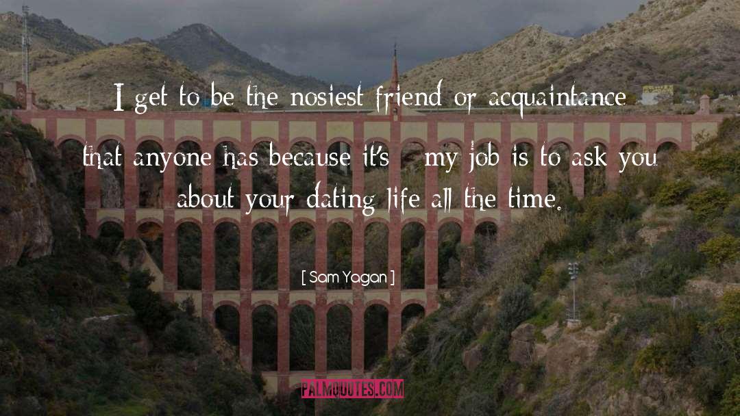 Ex Boyfriends Dating Best Friend quotes by Sam Yagan