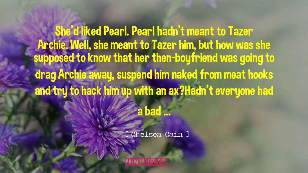 Ex Boyfriends quotes by Chelsea Cain