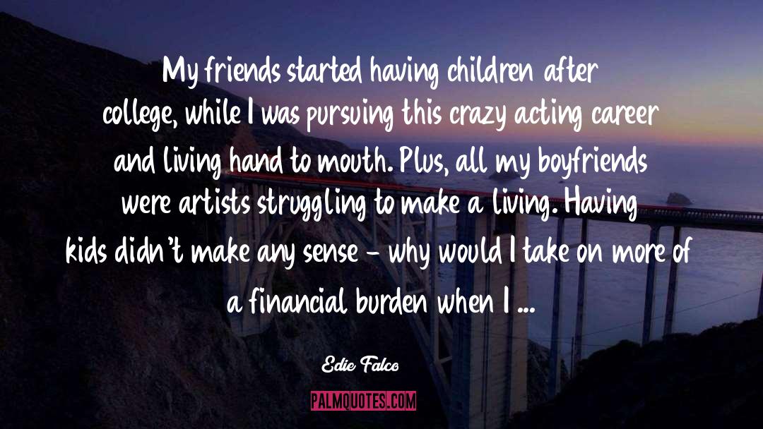 Ex Boyfriends quotes by Edie Falco