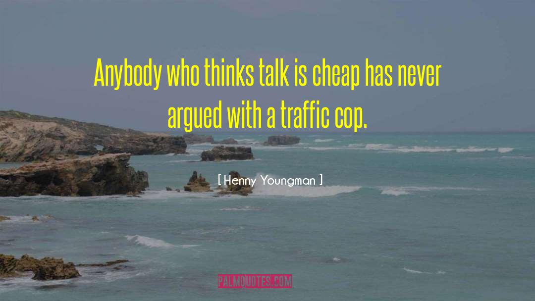 Ex Cop quotes by Henny Youngman