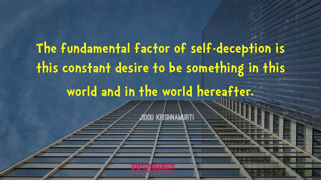 Ex Factor quotes by Jiddu Krishnamurti