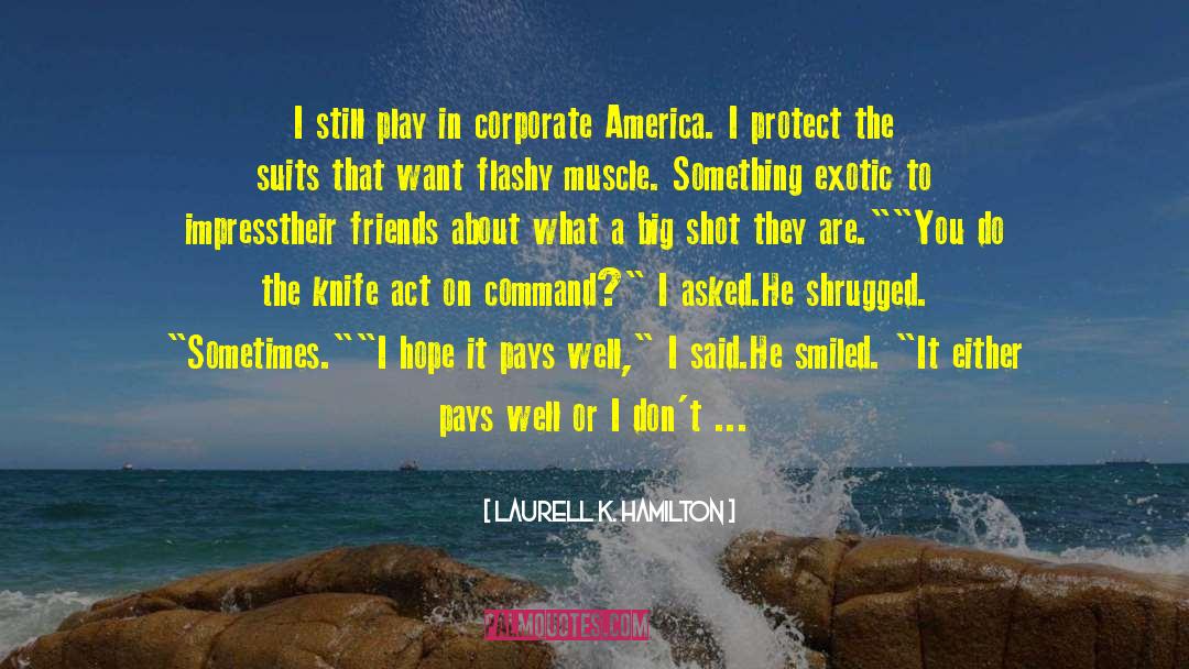 Ex Friends quotes by Laurell K. Hamilton