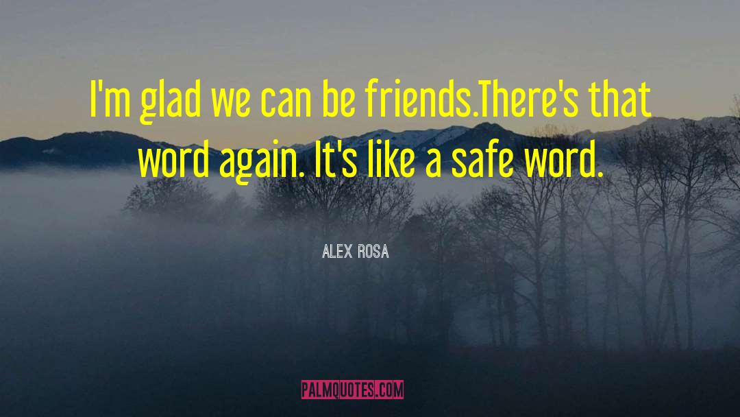 Ex Friends quotes by Alex Rosa