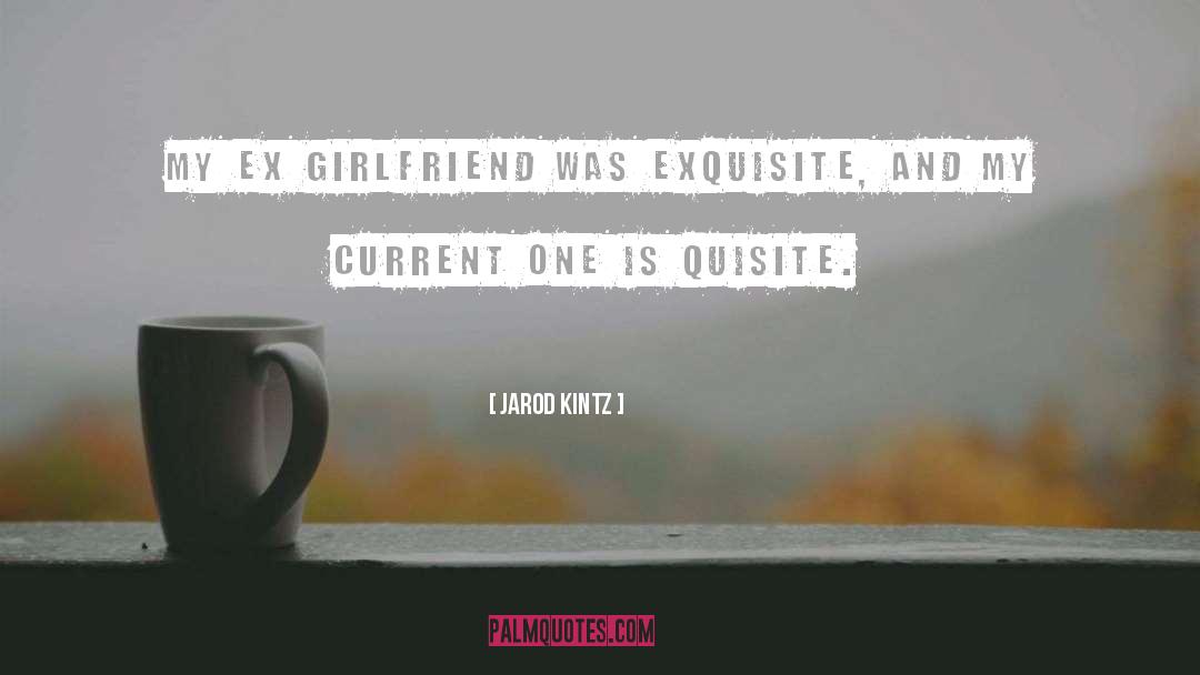 Ex Girlfriend quotes by Jarod Kintz