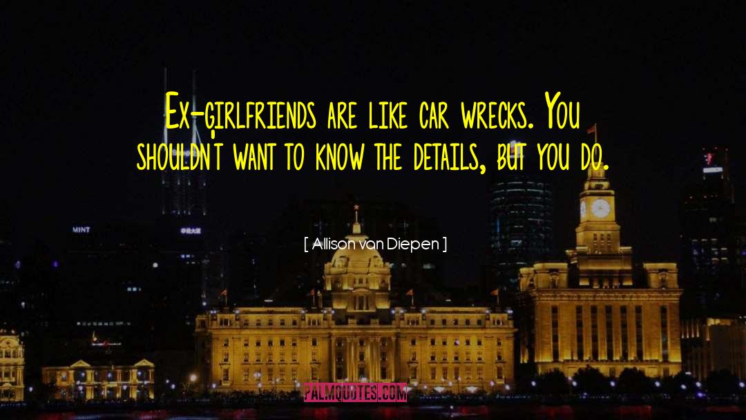 Ex Girlfriends quotes by Allison Van Diepen