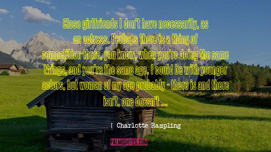 Ex Girlfriends quotes by Charlotte Rampling