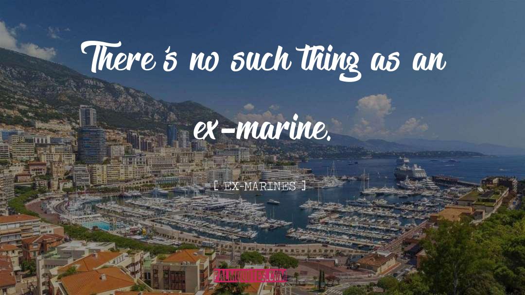 Ex Military Romance quotes by EX-MARINES