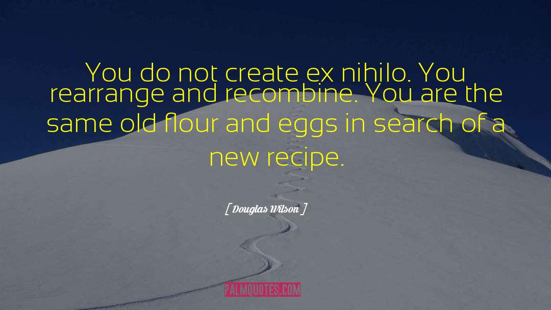 Ex Nihilo quotes by Douglas Wilson