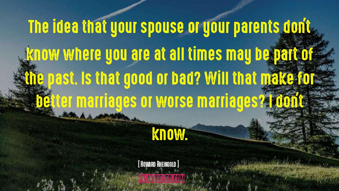 Ex Spouse quotes by Howard Rheingold