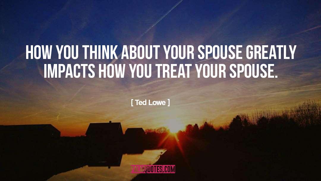 Ex Spouse quotes by Ted Lowe