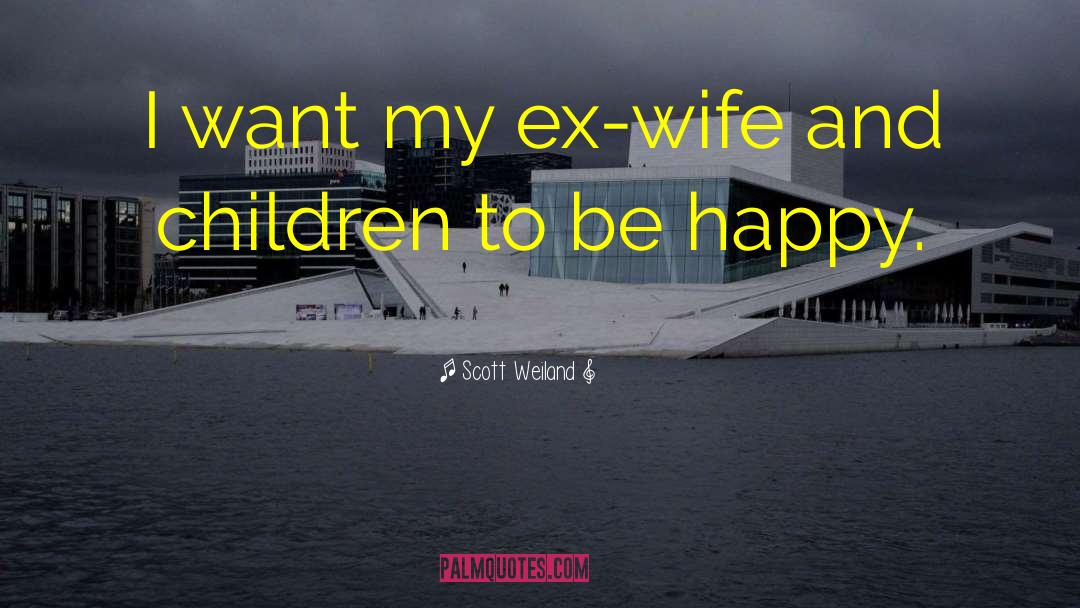 Ex Wife quotes by Scott Weiland