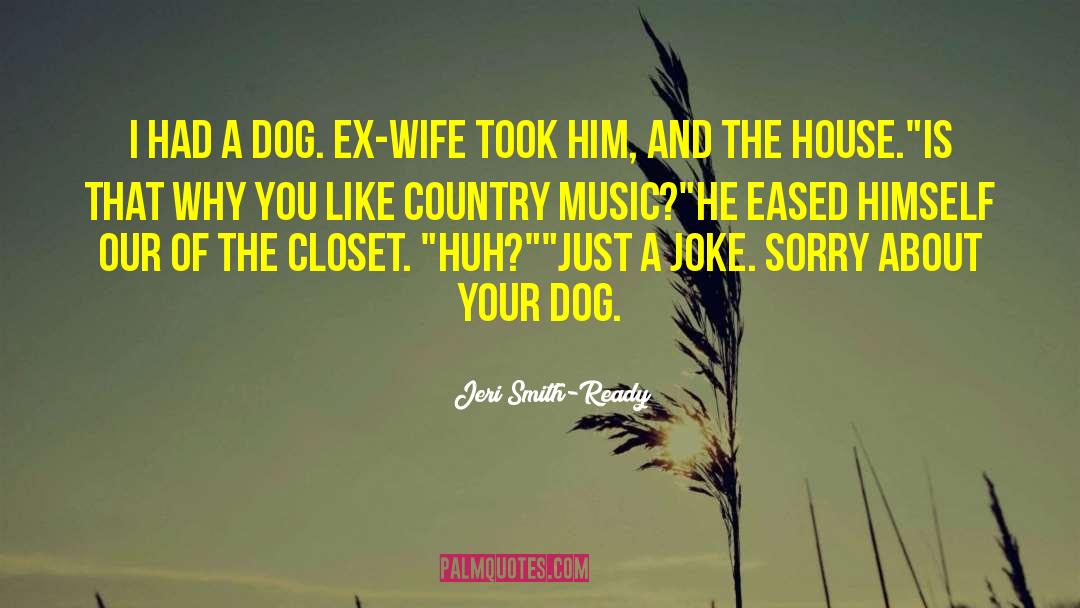 Ex Wife quotes by Jeri Smith-Ready