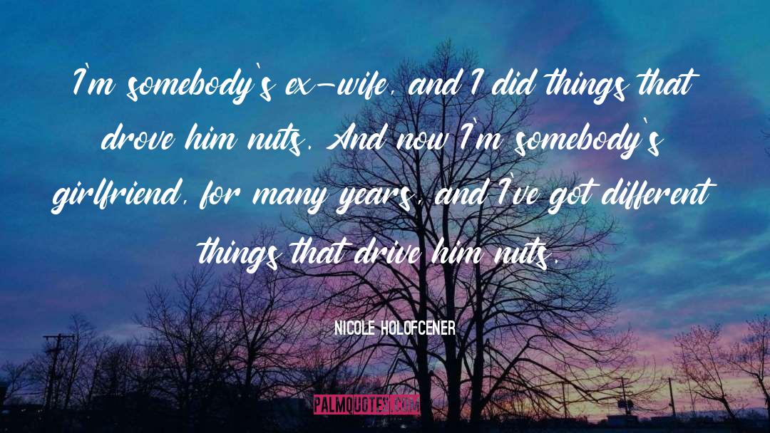 Ex Wife quotes by Nicole Holofcener