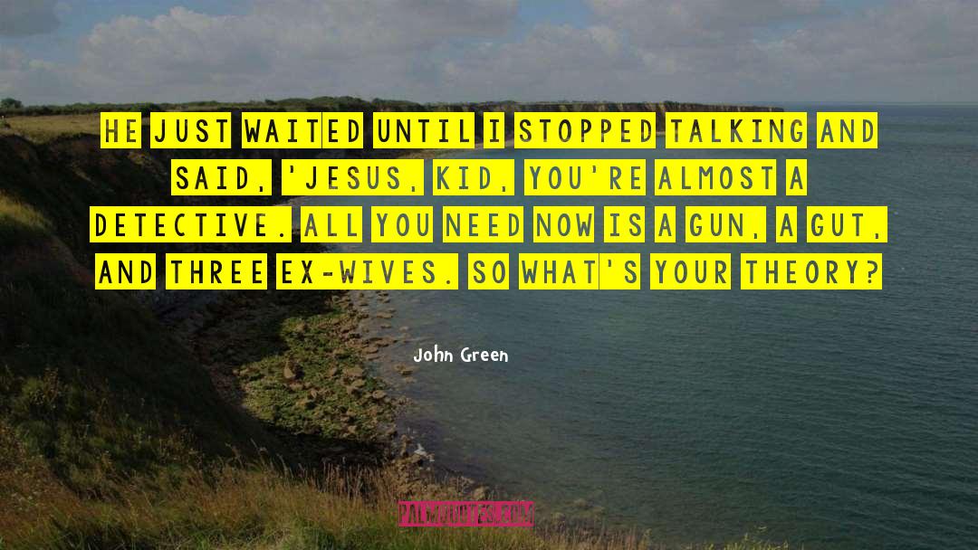 Ex Wife quotes by John Green