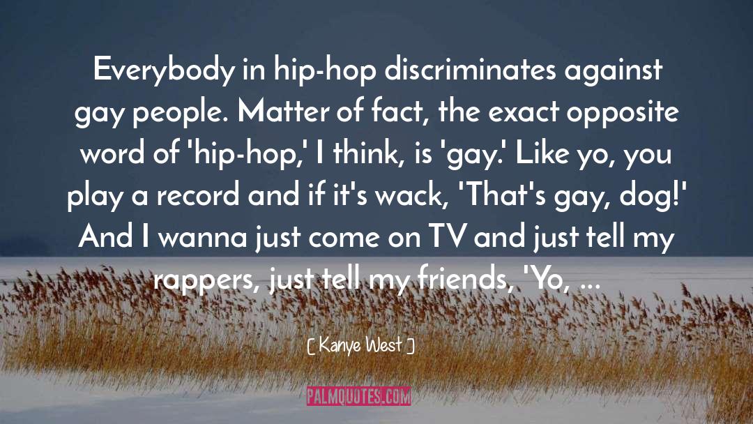 Exact quotes by Kanye West