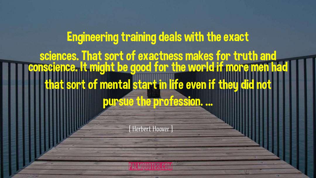 Exact Sciences quotes by Herbert Hoover