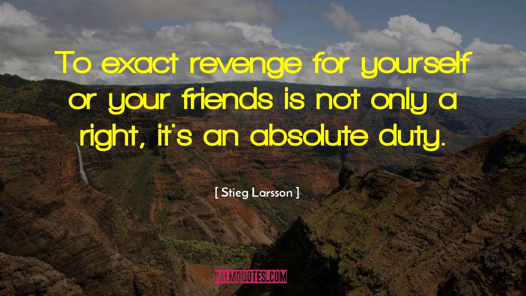 Exacting Revenge quotes by Stieg Larsson