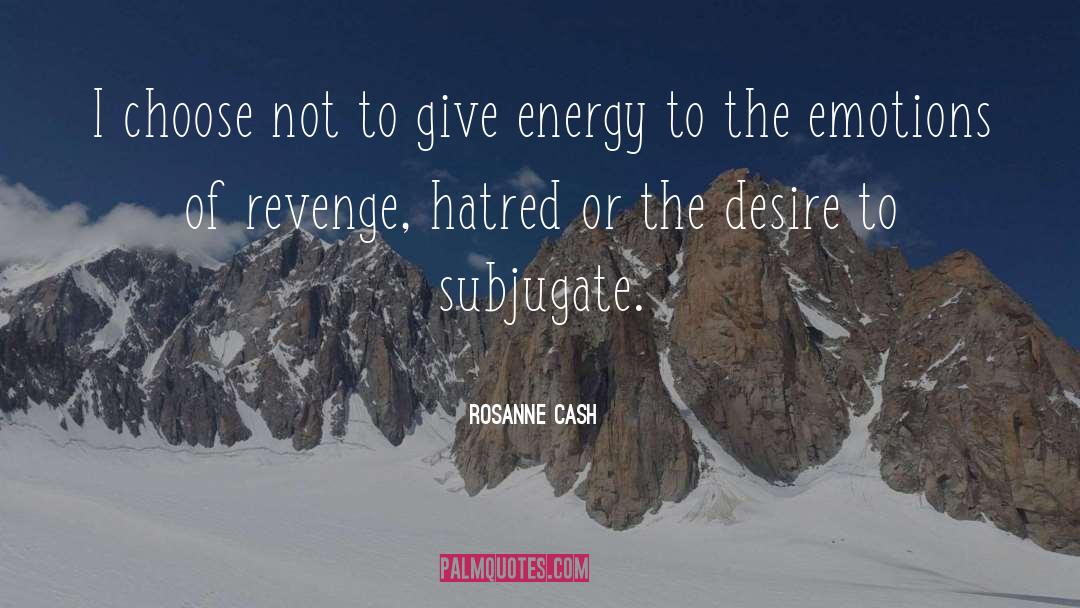 Exacting Revenge quotes by Rosanne Cash