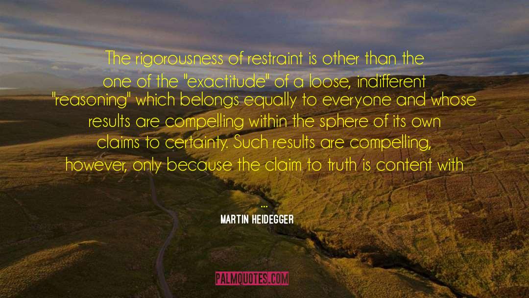 Exactitude quotes by Martin Heidegger