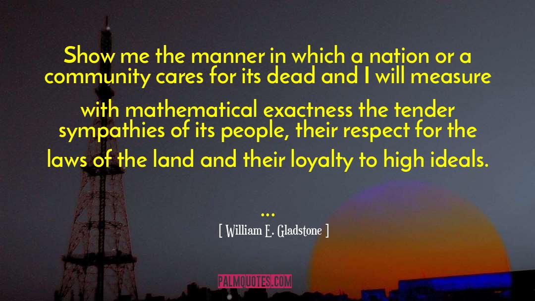 Exactness quotes by William E. Gladstone