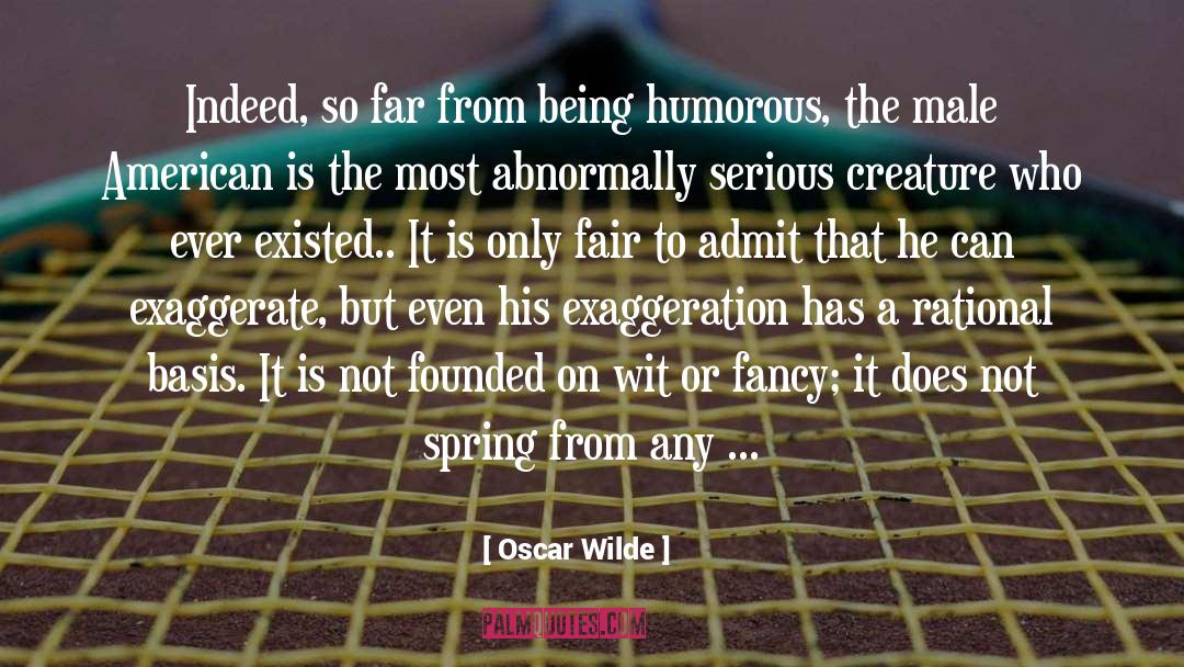 Exaggerate quotes by Oscar Wilde