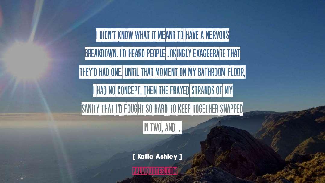 Exaggerate quotes by Katie Ashley