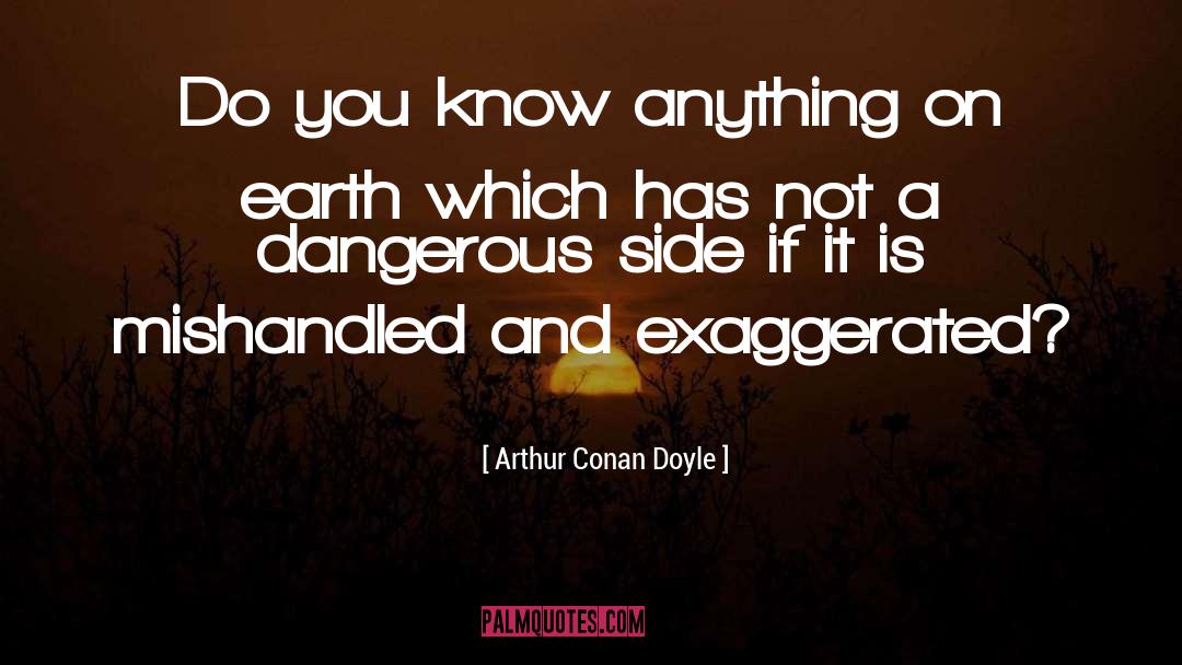 Exaggerated quotes by Arthur Conan Doyle