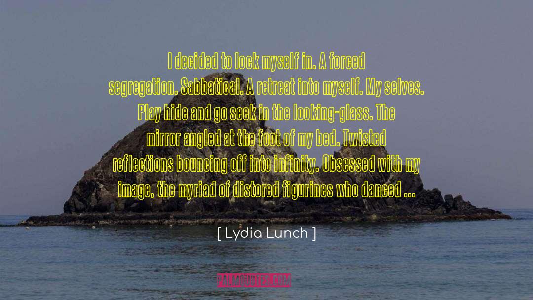 Exaggerated quotes by Lydia Lunch
