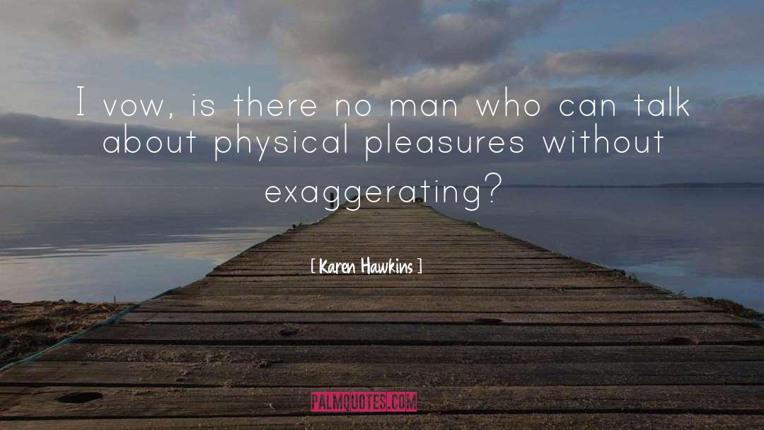 Exaggerating quotes by Karen Hawkins