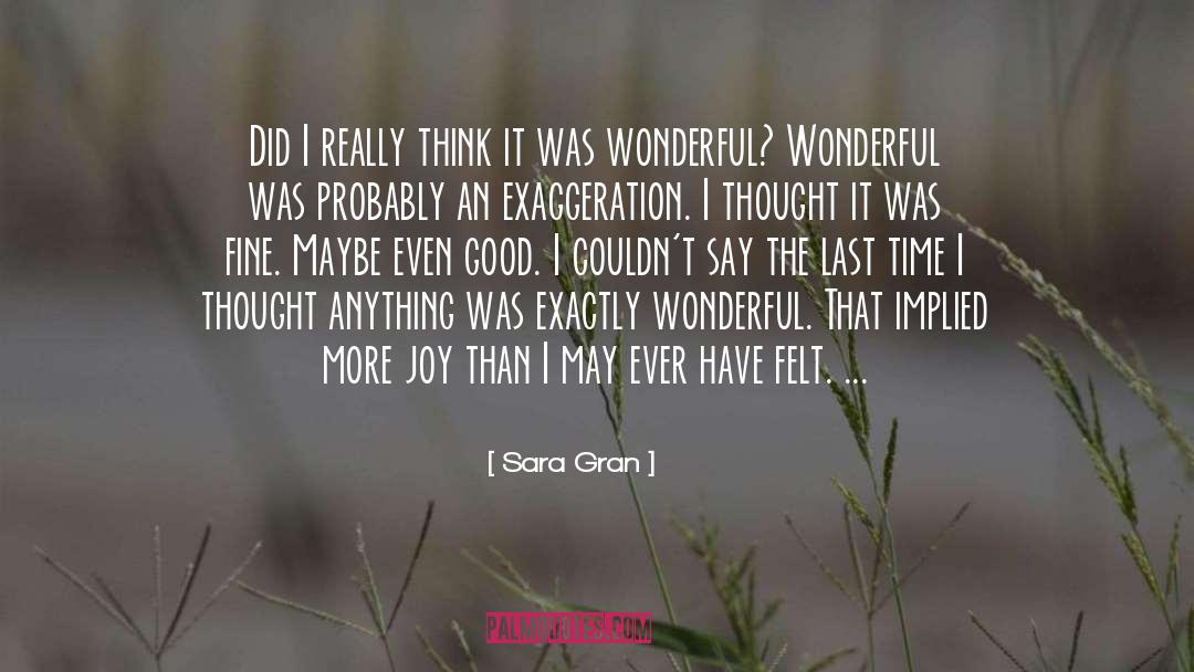 Exaggeration quotes by Sara Gran