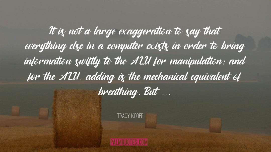 Exaggeration quotes by Tracy Kidder