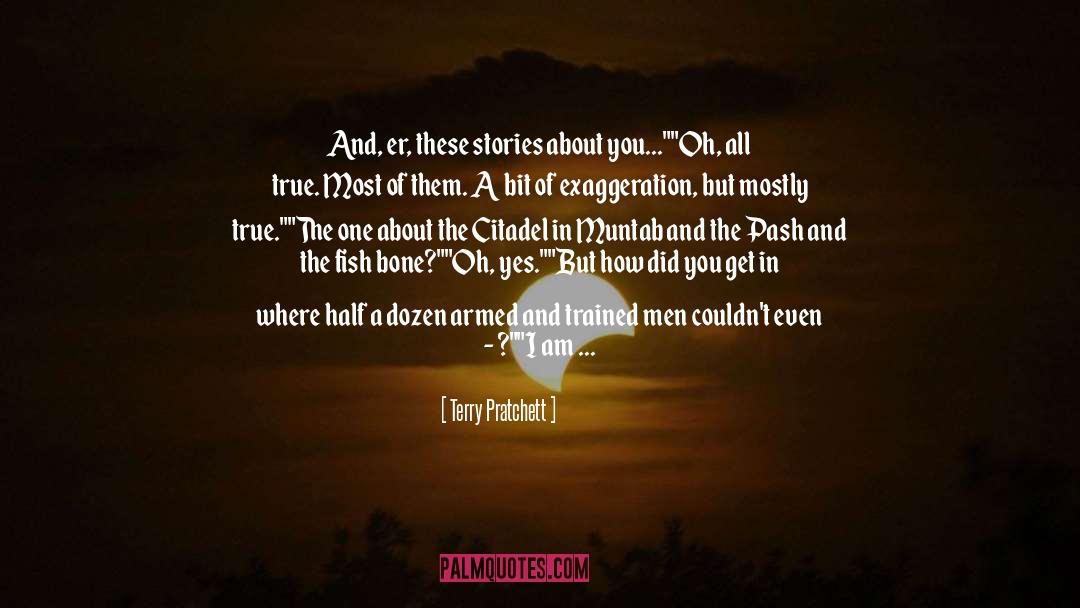 Exaggeration quotes by Terry Pratchett