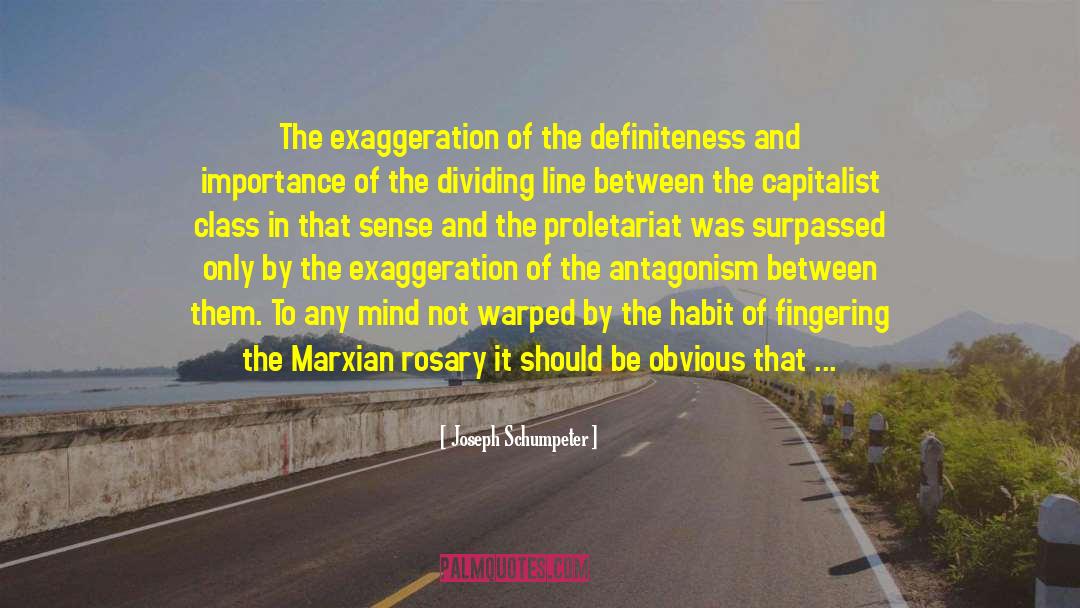 Exaggeration quotes by Joseph Schumpeter