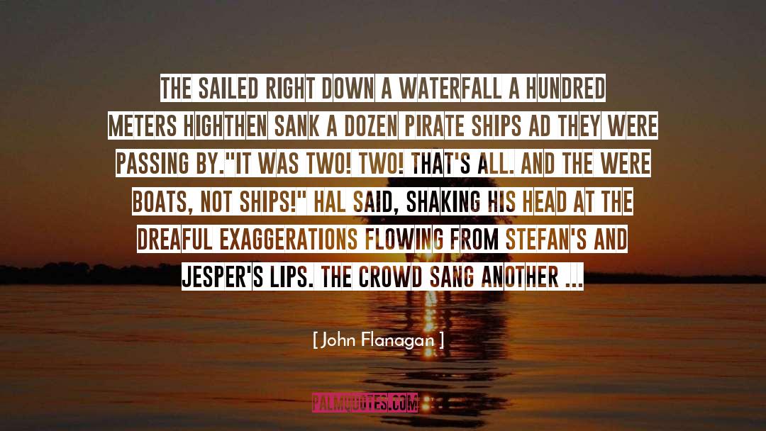 Exaggerations quotes by John Flanagan