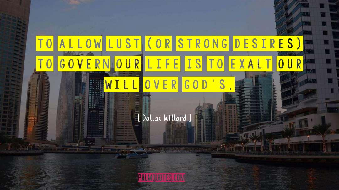 Exalt quotes by Dallas Willard