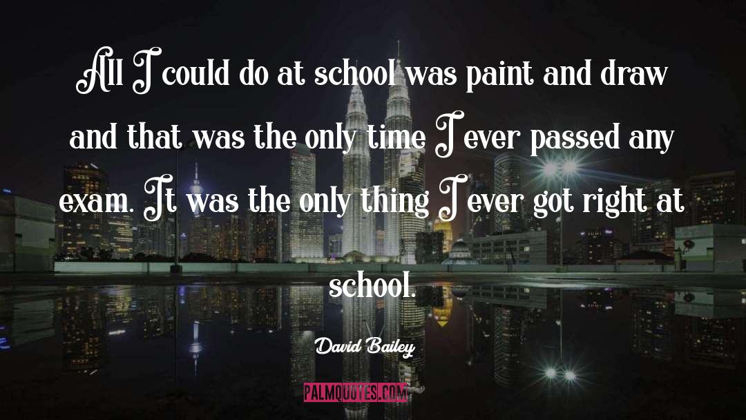 Exam quotes by David Bailey